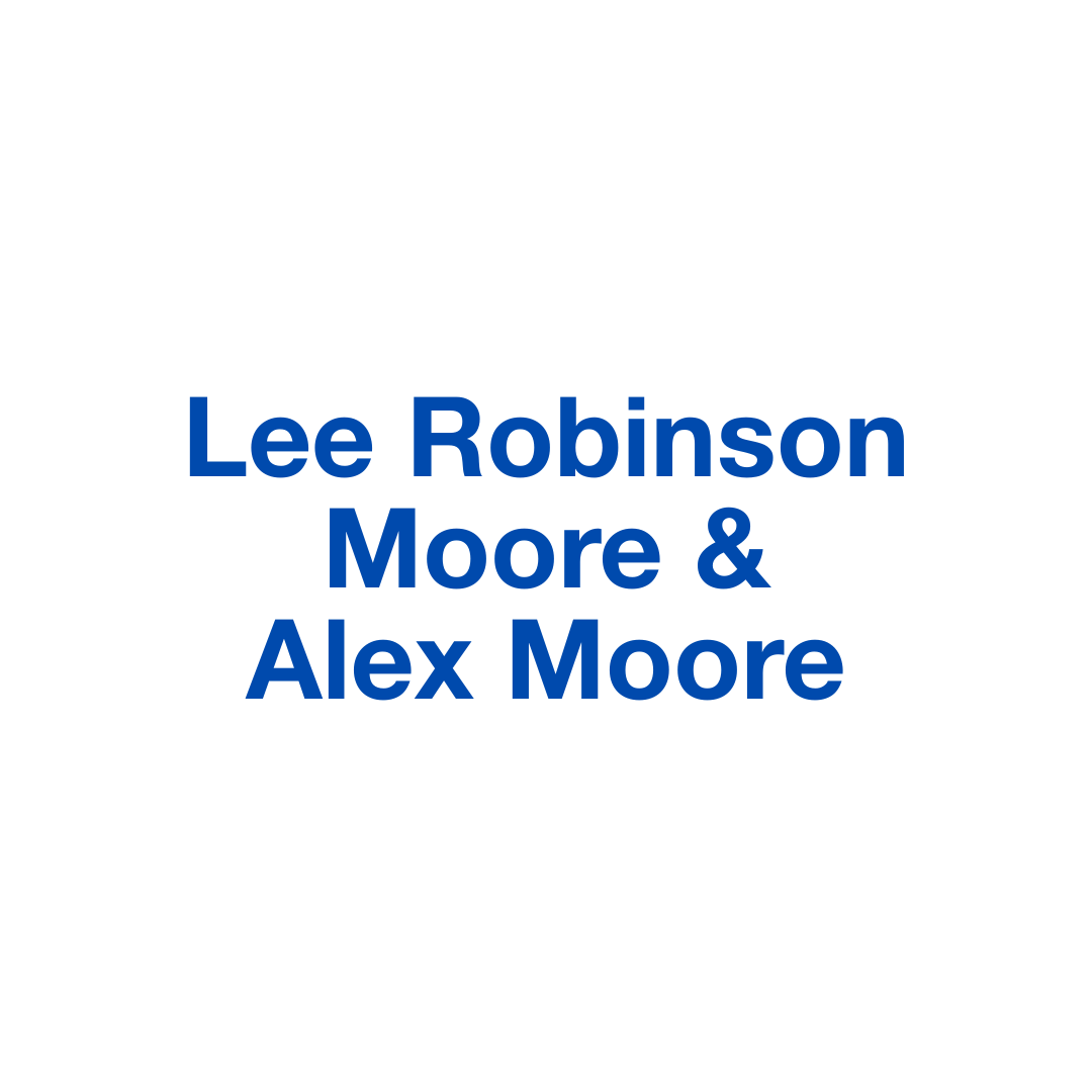 Lee Robinson Moore & Alex Moore