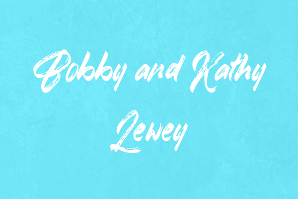 Bobby and Kathy Lewey