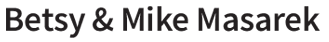 Betsy & Mike Masarek