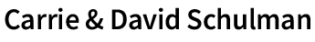 Carrie & David Schulman
