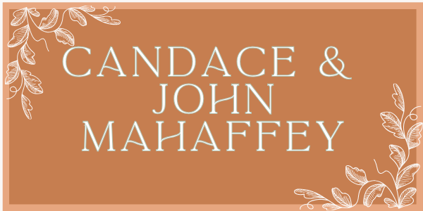 Candace & John Mahaffey