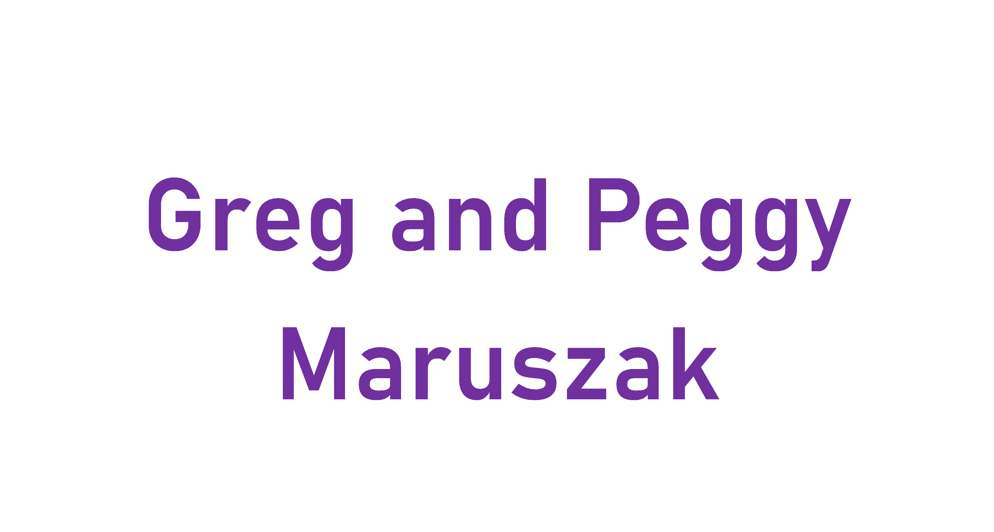 Coat Check Sponsor - Greg and Peggy Maruszak