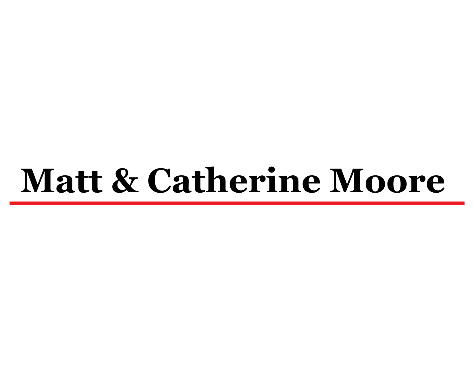 Matt & Catherine Moore