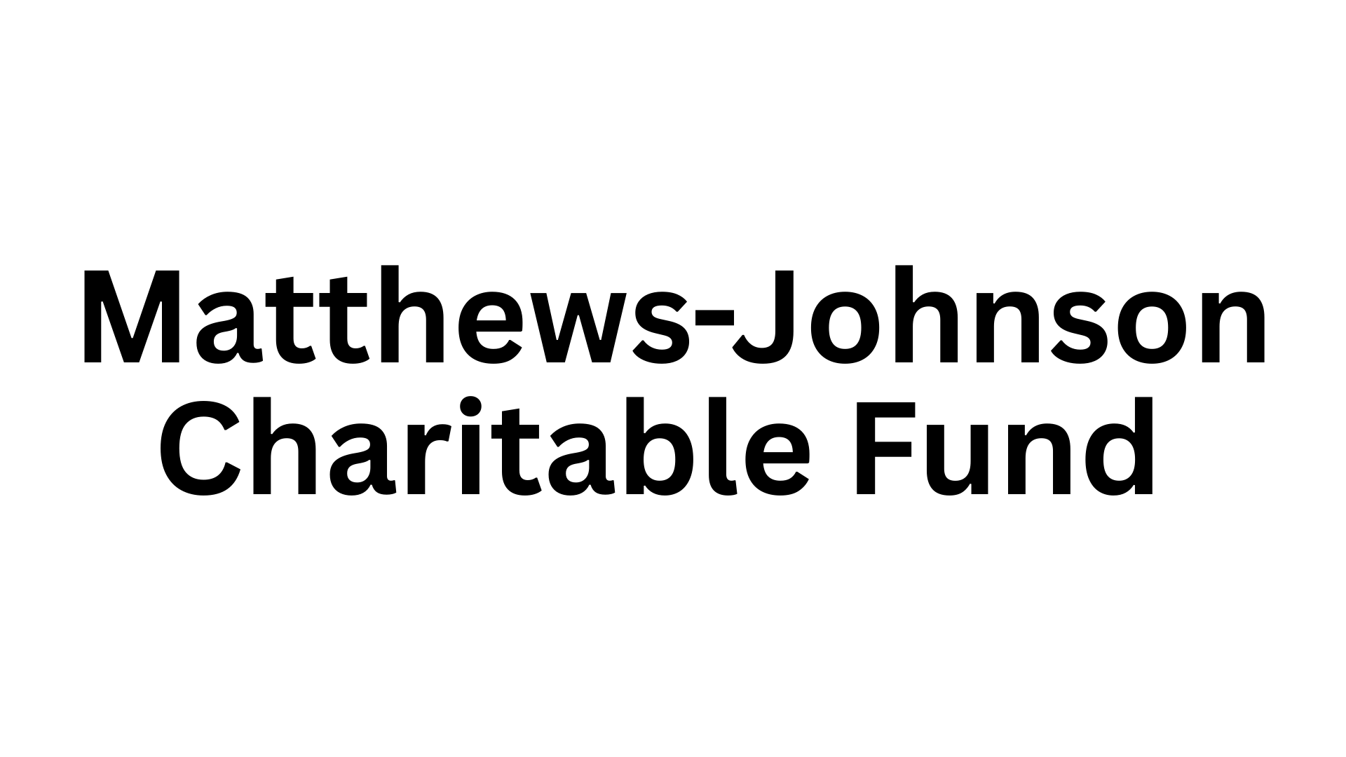Matthews-Johnson Charitable Fund 