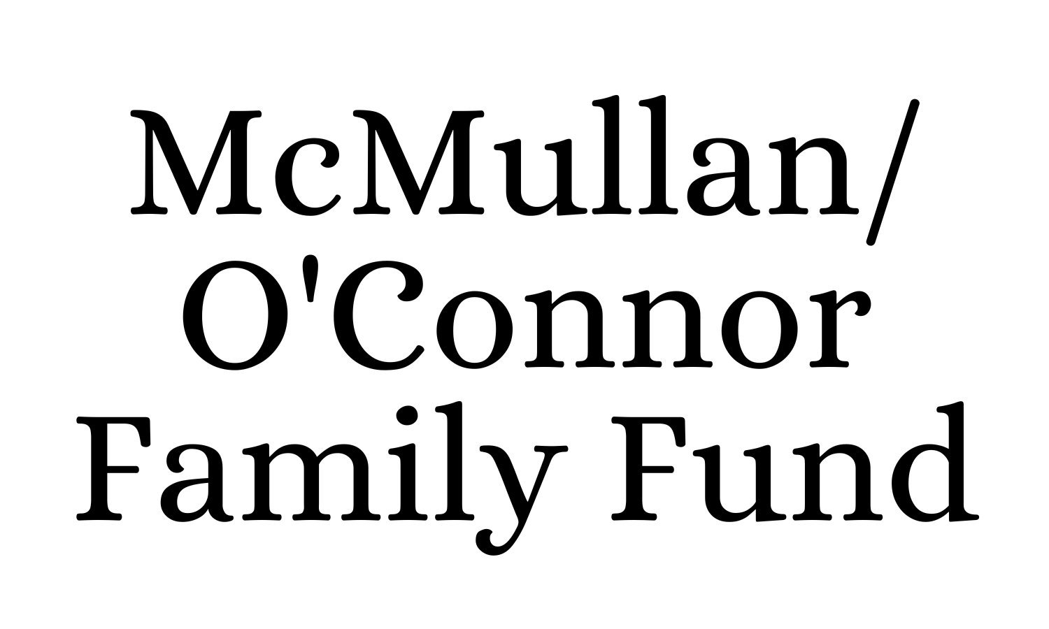 McMullan/O'Connor Family Fund