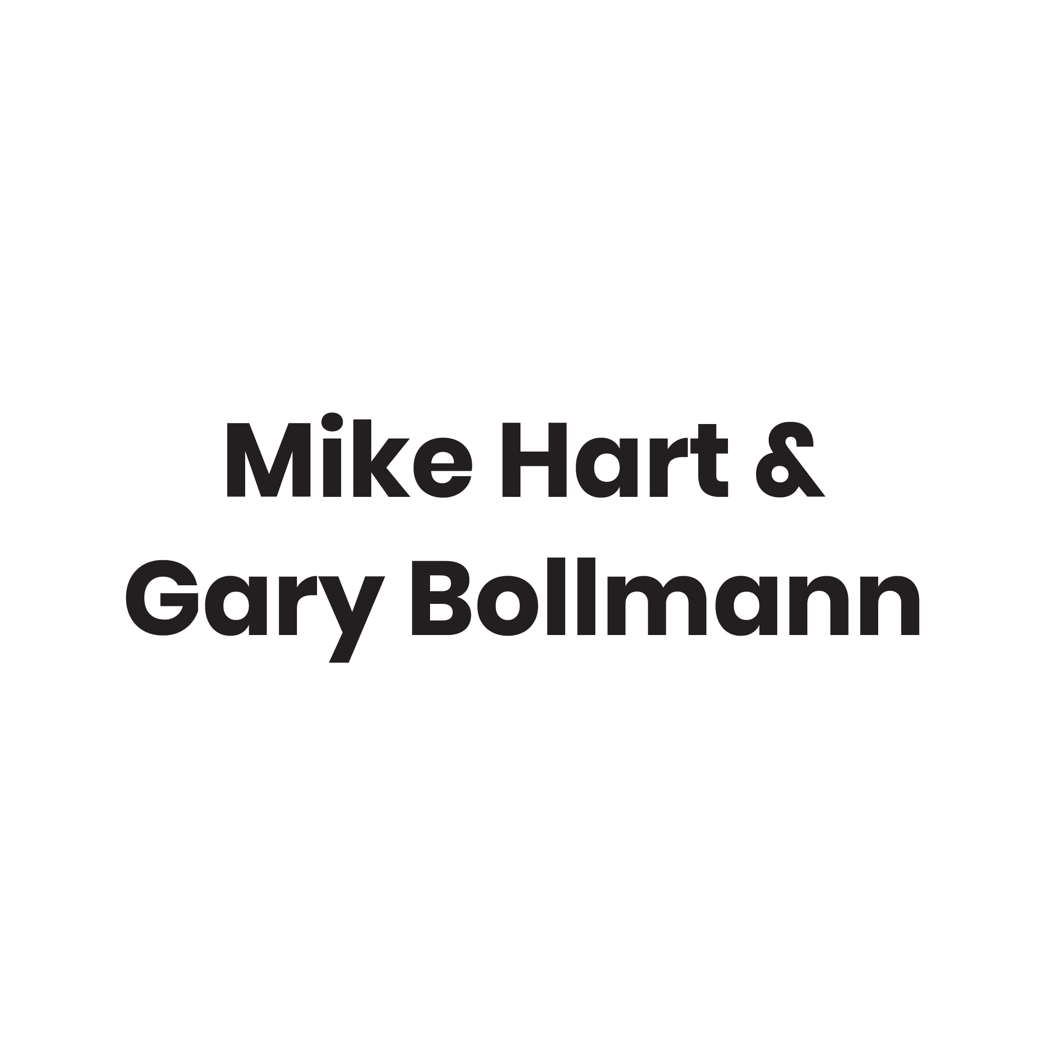 Mike Hart & Gary Bollmann
