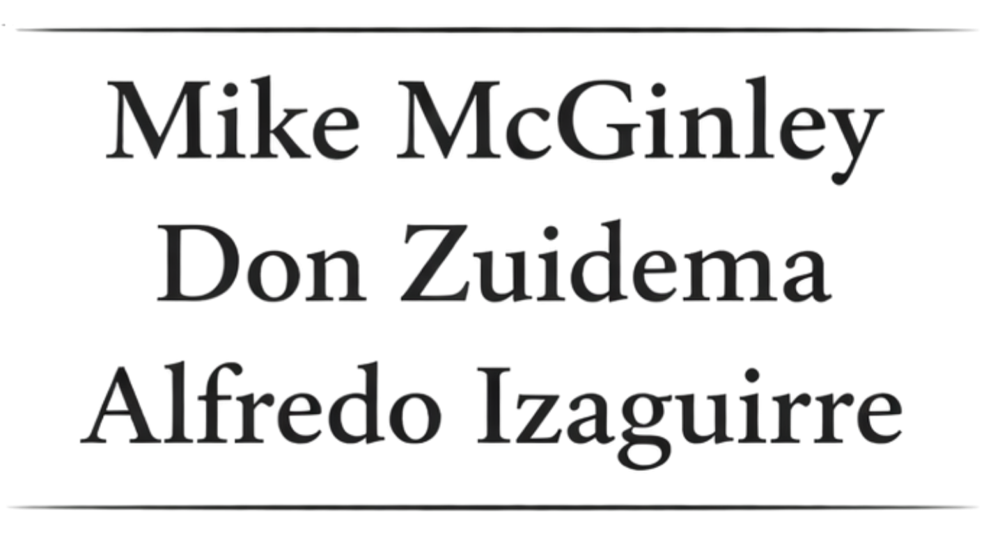Mike McGinley, Don Zuidema & Alfredo Izaguirre