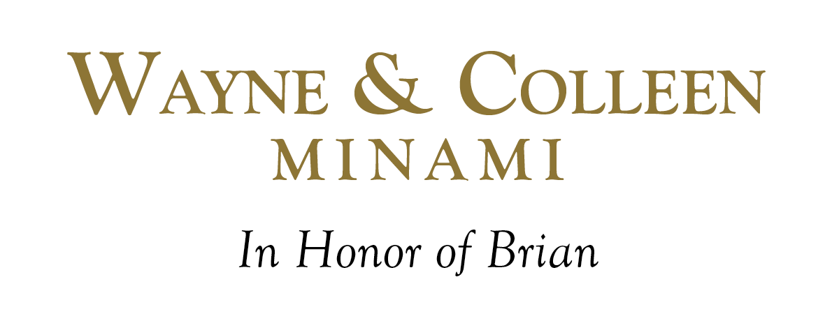 Wayne & Colleen Minami in Honor of Brian