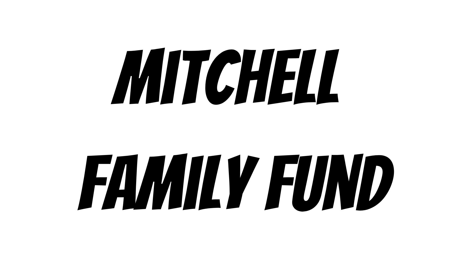 Mitchell Family Fund