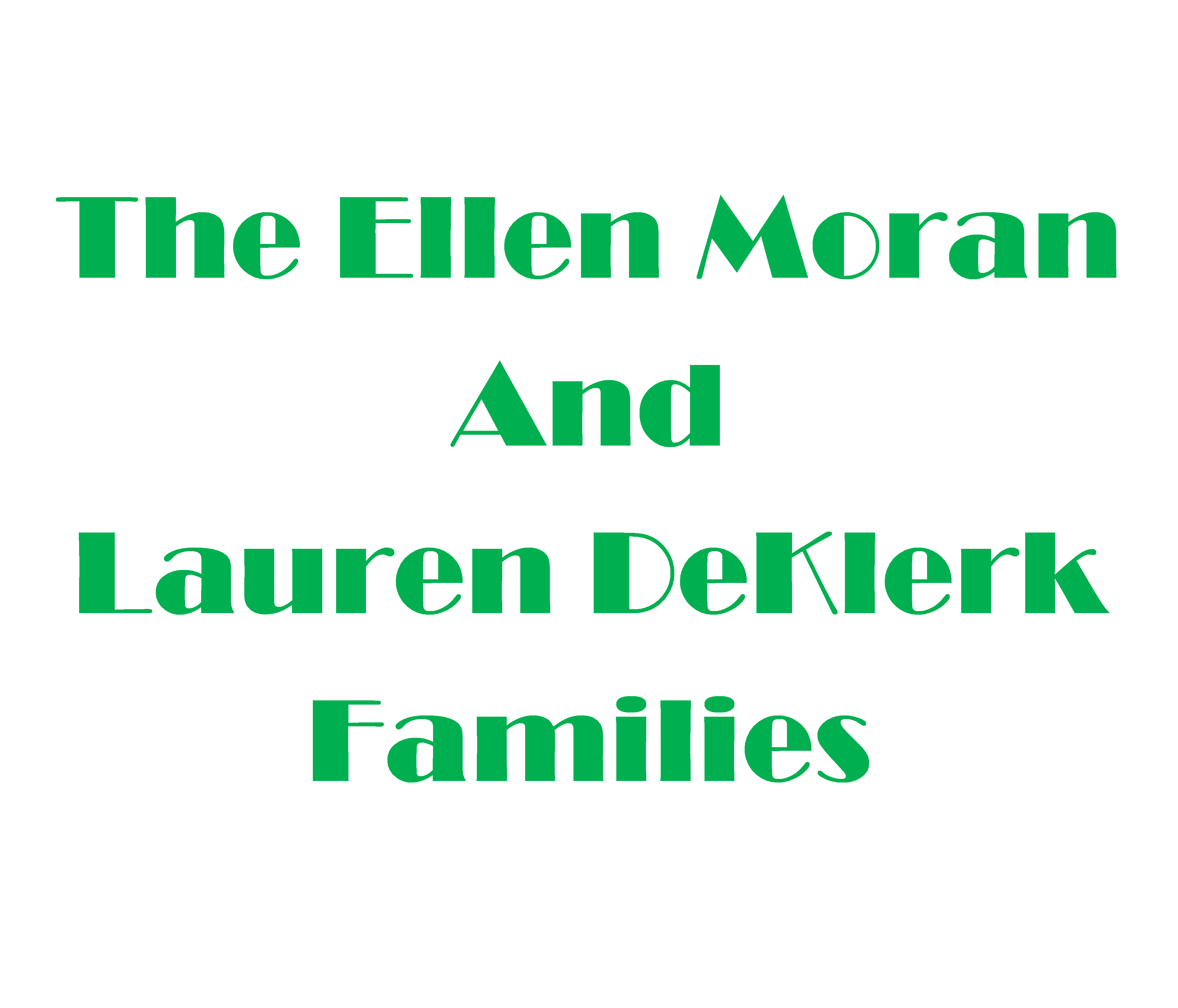 Green Sponsor - Ellen Moran & Lauren DeKlerk Families