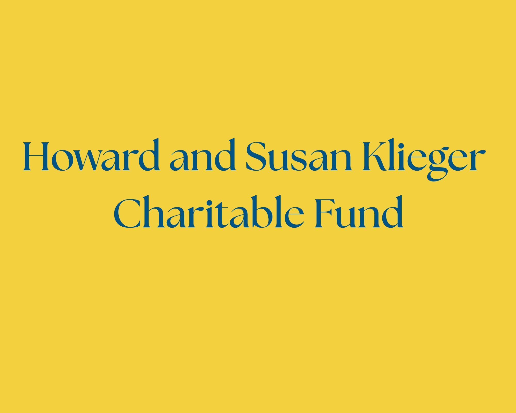 Howard and Susan Klieger Charitable Fund