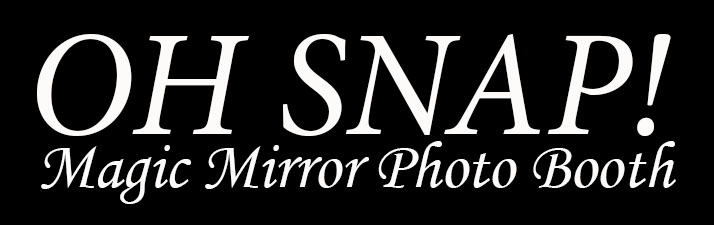 Oh Snap! Magic Mirror Photo Booth