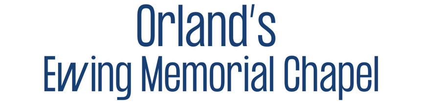 Orland's Ewing Memorial Chapel