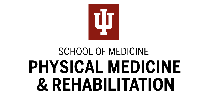 Indiana University School of Medicine Department of Physical Medicine & Rehabilitation