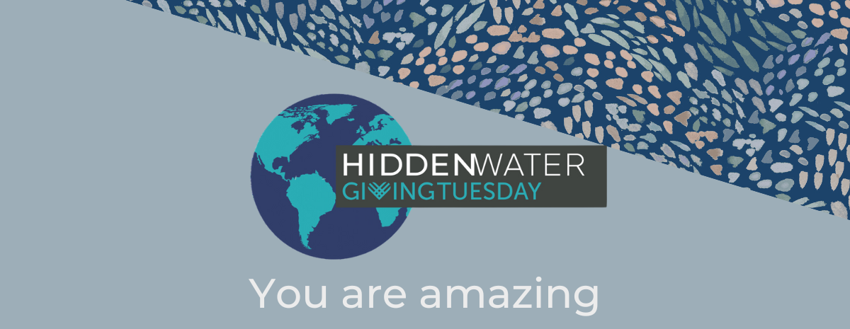 Hidden Water Giving Tuesday 2024