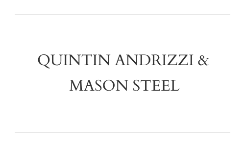 Quintin Andrizzi and Mason Steel