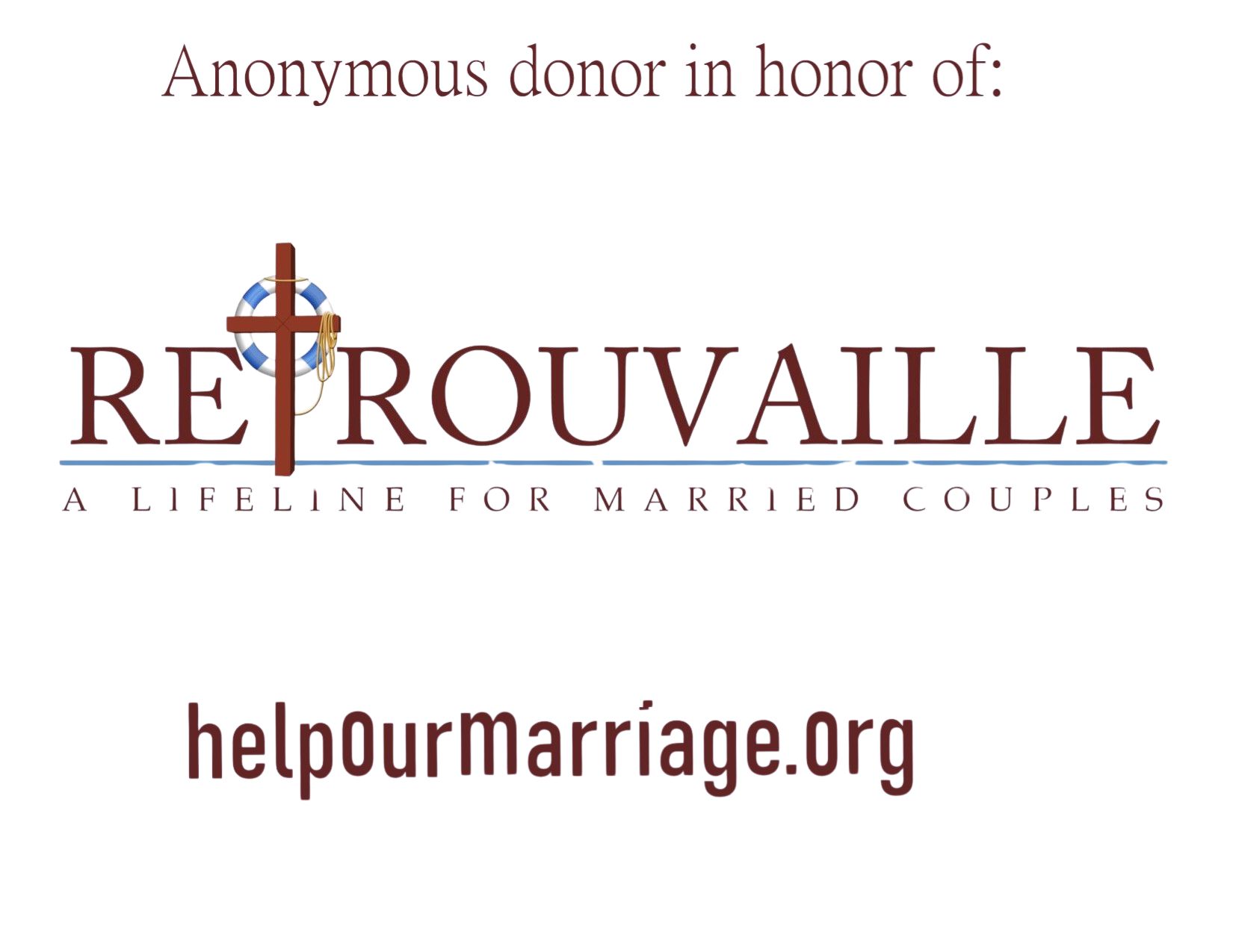 Anonymous Donor in Honor of Retrouvaille