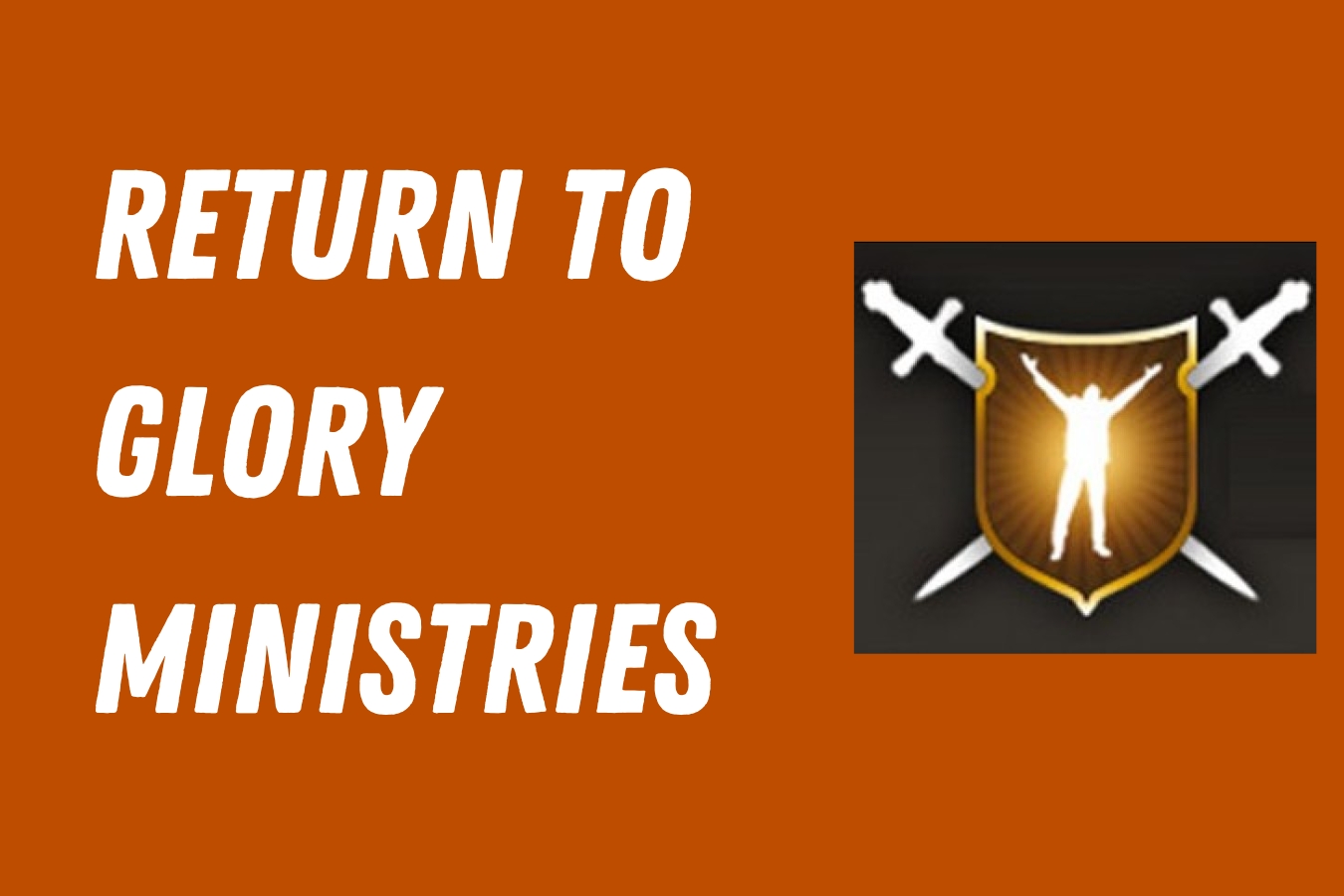 Return To Glory Ministries