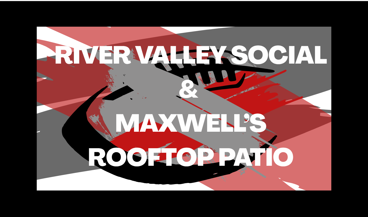 River Valley Social & Maxwell's Rooftoop Patio