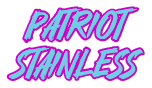 Patriot Stainless