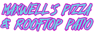 Maxwell's Pizza & Rooftop Patio