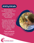 Meet one of our walk chair's mom, Toni