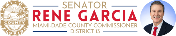 Senator Rene Garcia Miami-Dade Commissioner District 13