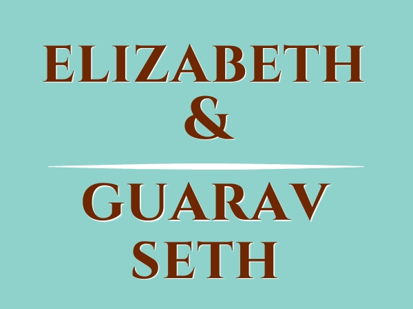 Elizabeth and Gaurav Seth