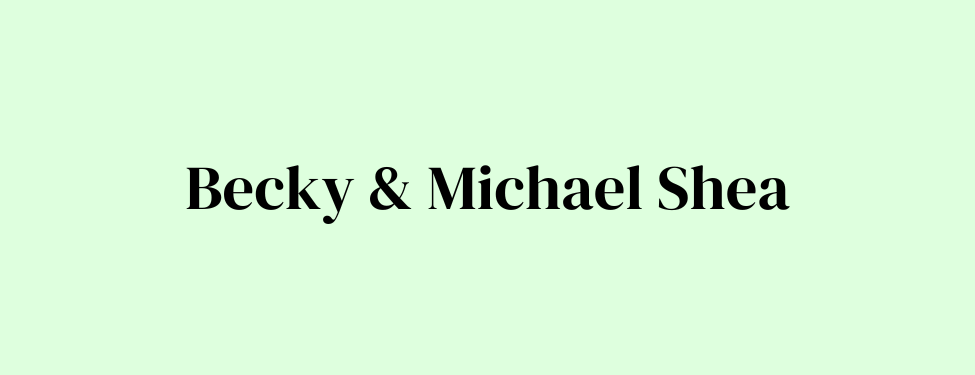 Becky & Michael Shea