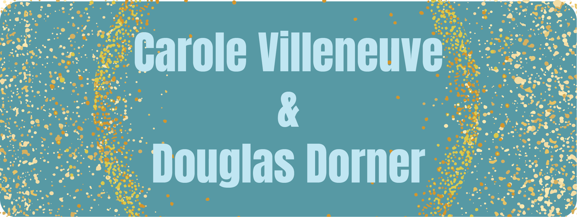 Carole Villeneuve and Douglas Dorner