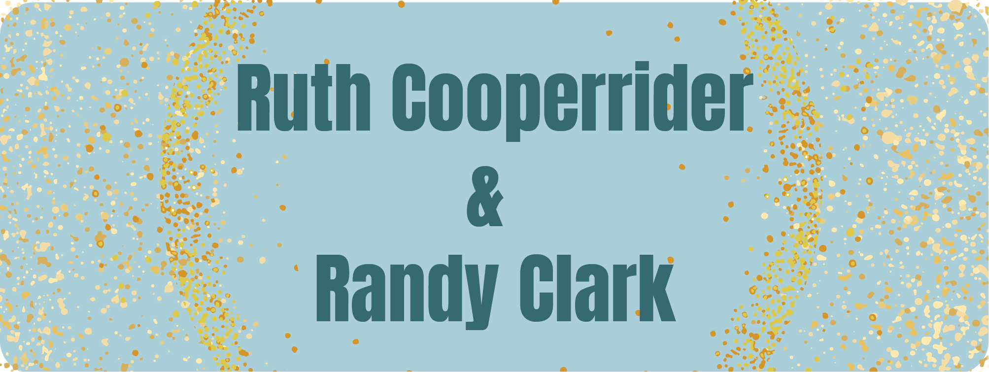 Ruth Cooperrider and Randy Clark