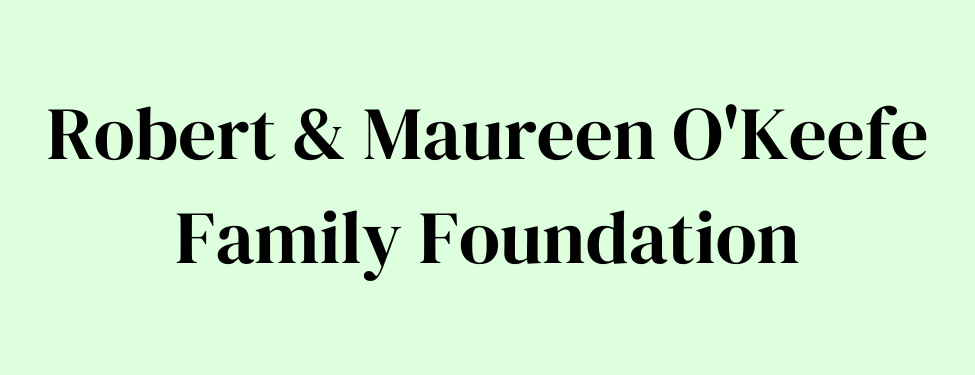 Robert & Maureen O'Keefe Family Foundation