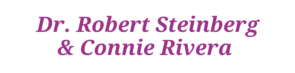 Dr. Robert Steinberg & Connie Rivera