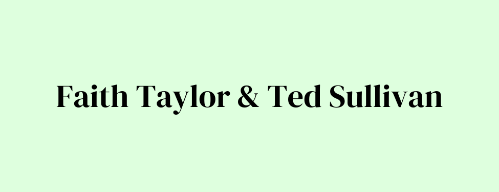 Faith Taylor & Ted Sullivan