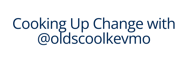 Cooking up Change with Kevin