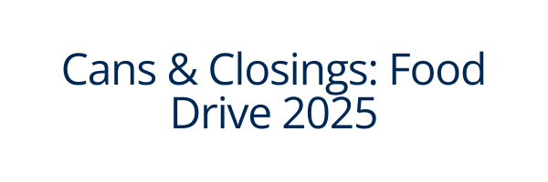 Cans & Closings: Food Drive 2025