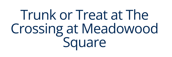 Trunk or Treat at The Crossing at Meadowood Square