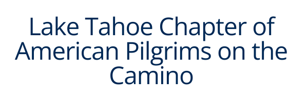 Lake Tahoe Chapter of American Pilgrims on the Camino