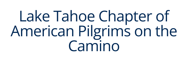 Lake Tahoe Chapter of American Pilgrims on the Camino