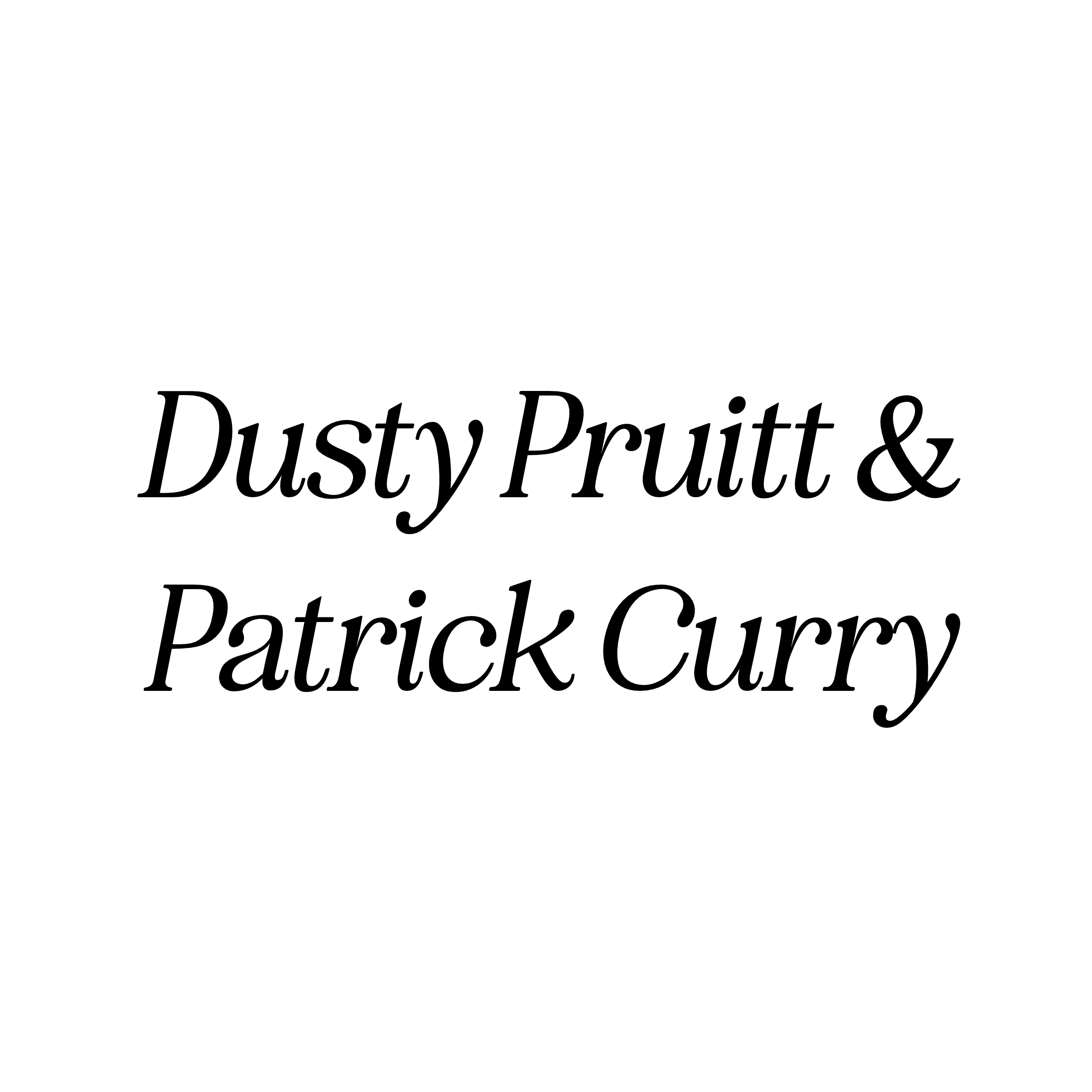 Dusty Pruitt & Patrick Curry