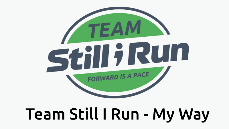 Team Still I Run - My Way