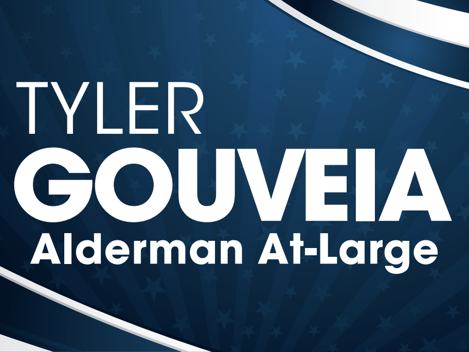 Tyler Gouveia For Alderman At-Large