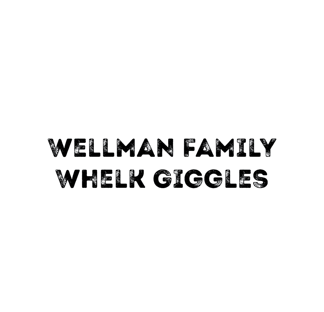 Wellman Family / Whelk Giggles