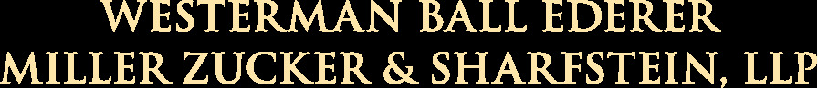 Westerman Ball Ederer Miller Zucker & Sharfstein LLP