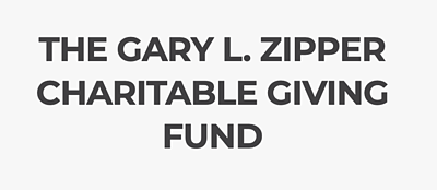 Gary L. Zipper Charitable Giving Fund